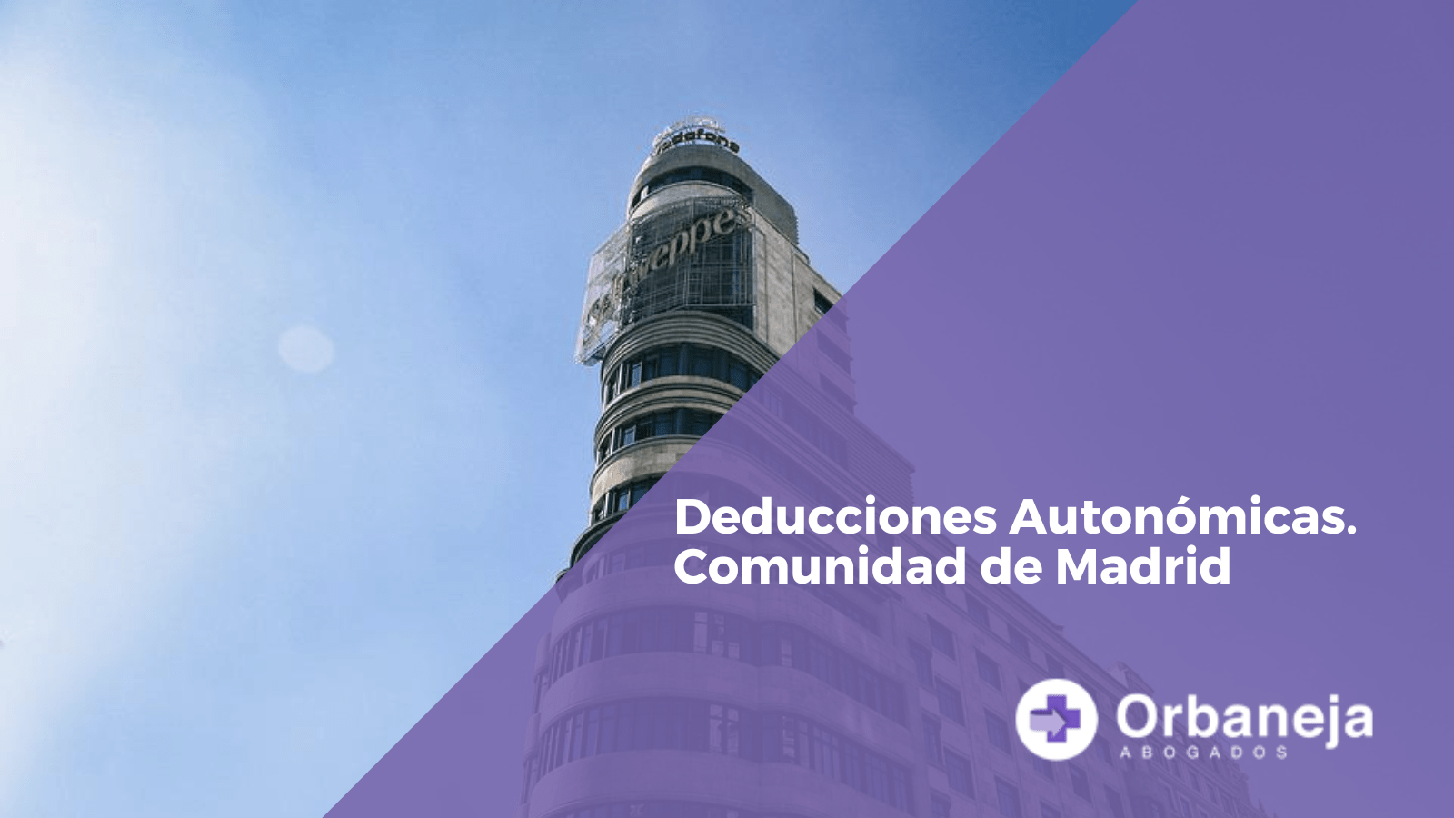 Deducciones Autonómicas. Comunidad de Madrid